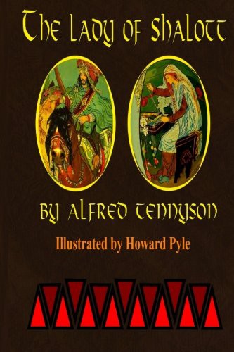 Alfred Lord Tennyson, Howard Pyle: The Lady of Shalott by Alfred Tennyson (Paperback, 2016, Createspace Independent Publishing Platform, CreateSpace Independent Publishing Platform)