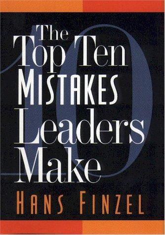 Hans Finzel: The top ten mistakes leaders make (1994, Victor Books)