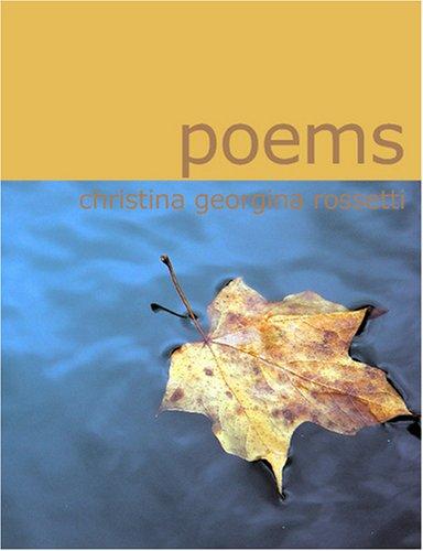 Christina Georgina Rosetti: Poems (Rossetti) (Large Print Edition) (Paperback, 2007, BiblioBazaar)