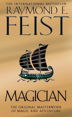 Raymond E. Feist: Magician (The Riftwar Saga, Book 1)