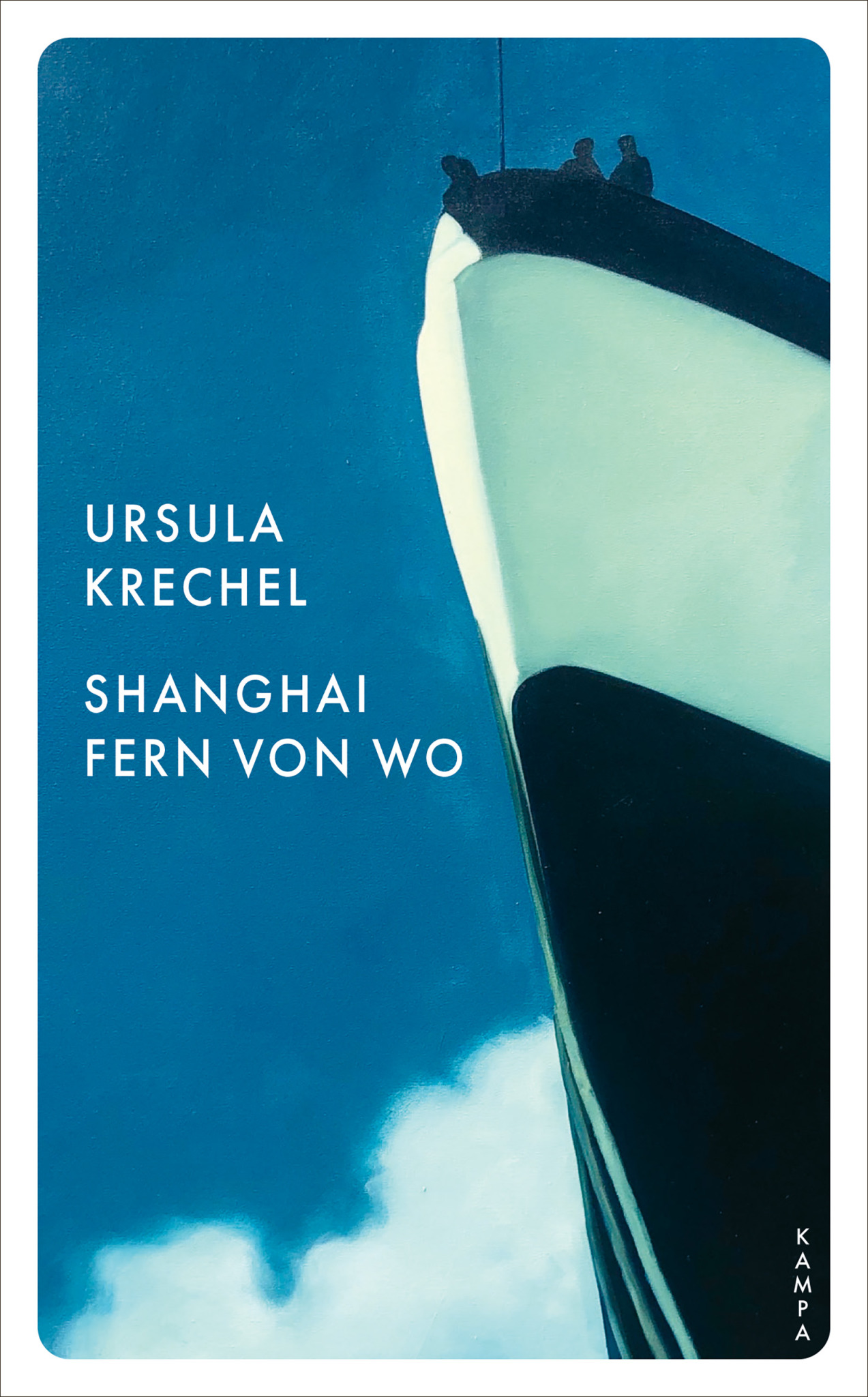 Ursula Krechel: Shanghai fern von wo (Paperback, german language, 2025, Kampa)