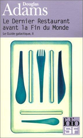 Douglas Adams: Le dernier restaurant avant la fin du monde (Paperback, French language, 2004, Denoel)