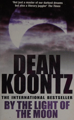 Dean R. Koontz: By the light of the moon, Dean Koontz (2005, Headline)