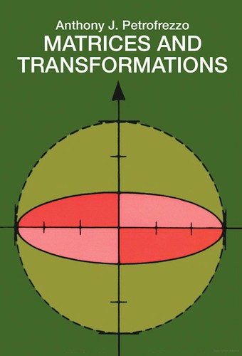 Anthony J.. Pettofrezzo: Matrices and transformations (1978, Dover Publications)