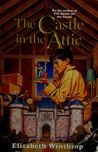Elizabeth Winthrop: The castle in the attic (1994, Bantam Doubleday Dell Books for Young Readers)