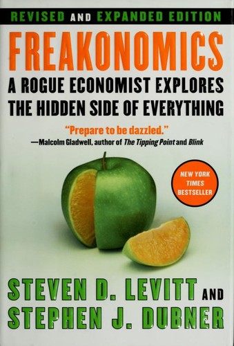 Steven D. Levitt, Stephen J. Dubner: Freakonomics (Hardcover, 2007, William Morrow)