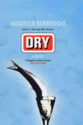 Augusten Burroughs: Dry (Hardcover, 2004, Atlantic Books)