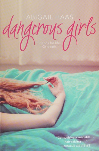 Abigail Haas: Dangerous Girls (2014, Simon Pulse)