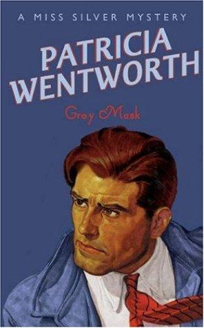 Patricia Wentworth: Grey Mask (A Miss Silver Mystery) (Paperback, 2001, Hodder & Stoughton Ltd)