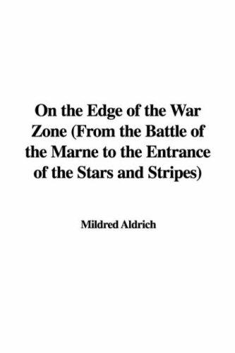 Mildred Aldrich: On the Edge of the War Zone (Paperback, 2006, IndyPublish.com)