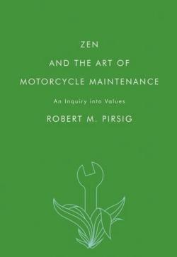 Robert M. Pirsig: Zen and the art of motorcycle maintenance (2005, HarperPerennial Modern Classics)