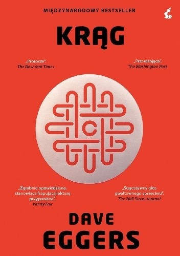 Dave Eggers, Dave Eggers: Krąg (2015, Wydawnictwo Sonia Draga)