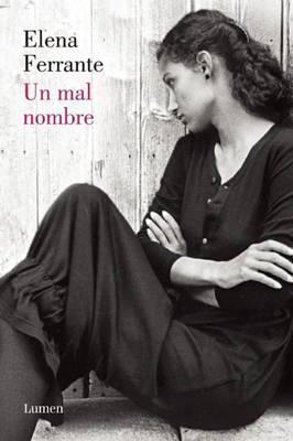 Elena Ferrante: Un mal nombre (2016)