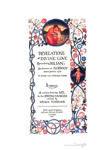 Julian of Norwich, Julian, of Norwich, 1343-, Warrack, Grace Harriet, 1855-1932, Julian, Frances Beer, Edmund Colledge, James Walsh, Jean Leclercq, John Skinner: Revelations of divine love, recorded by Julian, anchoress at Norwich, A.D. 1373 (1901, Methuen)