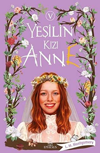 Lucy Maud Montgomery: Yesilin Kizi Anne-5 (Paperback, 2021, Ephesus Yayinlari)