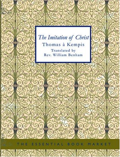 Thomas à Kempis: The Imitation of Christ (Large Print Edition) (Paperback, 2007, BiblioBazaar)