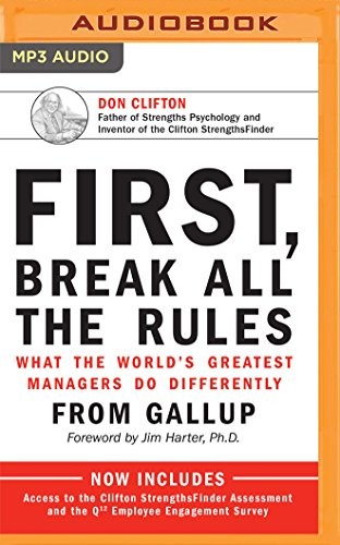 Jim Harter, Marcus Buckingham, Gallup Press, Mel Foster: First, Break All the Rules (AudiobookFormat, 2017, Brilliance Audio)