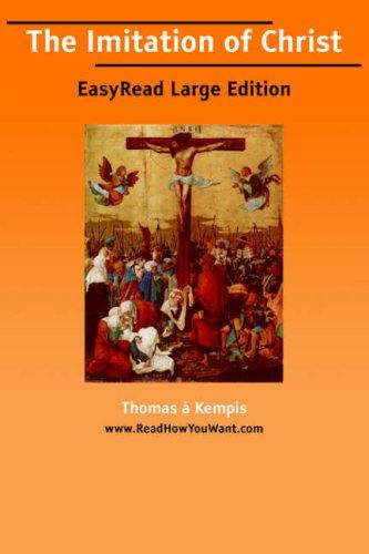 Thomas à Kempis: The Imitation of Christ [EasyRead Large Edition] (Paperback, 2006, ReadHowYouWant.com)