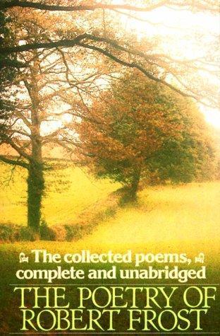 Robert Frost: The Poetry of Robert Frost (Collected Poems, Complete & Unabridged) (1979)