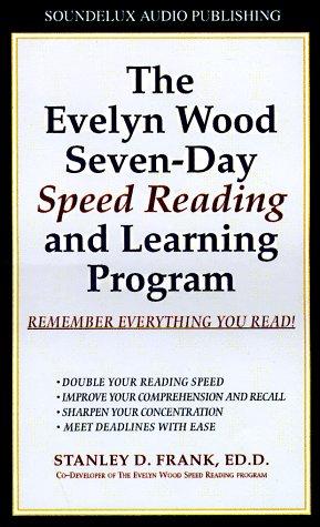 Stanley D. Frank: The Evelyn Wood Seven-Day Speed Reading and Learning Program (AudiobookFormat, 1997, Soundelux Audio Publishing)