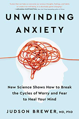 Judson Brewer: Unwinding Anxiety (Hardcover, 2021, Avery)