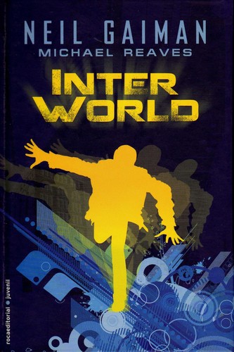 Neil Gaiman, Michael Reaves, Reaves: InterWorld (2012, Roca)