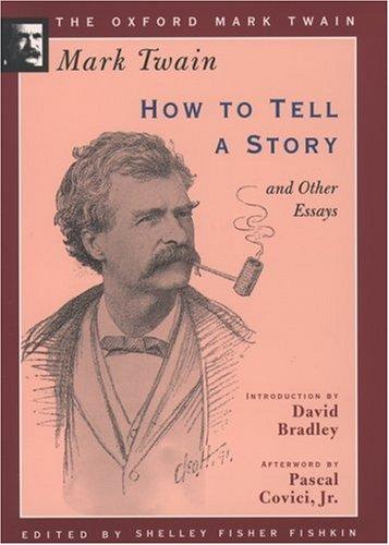 Mark Twain, Pascal Covici: How to Tell a Story and Other Essays (1897) (The Oxford Mark Twain) (1997, Oxford University Press, USA)