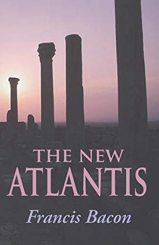 Francis Bacon: The New Atlantis (Paperback, 2013, Stonewell Press)