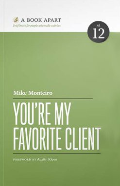 Mike Monteiro: You’re My Favorite Client (Paperback, 2014, Publisher)