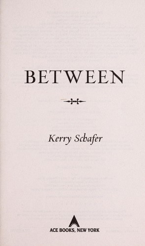 Kerry Schafer: Between (2013, Ace Books)