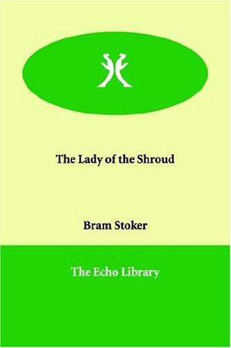 Bram Stoker: The Lady of the Shroud (Paperback, 2006, Echo Library)