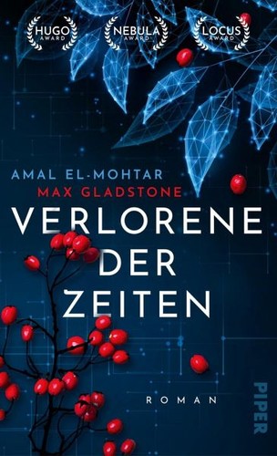 Max Gladstone, Amal El-Mohtar: Verlorene der Zeiten (German language, 2022, Piper)