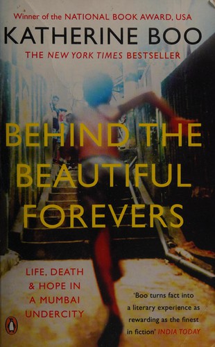 Katherine Boo: Behind the beautiful forevers (2013, Penguin Books)