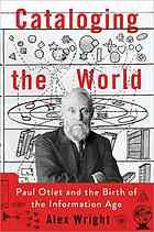Alex Wright: Cataloging the world (2014, Oxford University Press)
