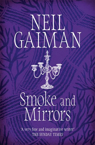 Neil Gaiman, Joe Hill, Richard Chizmar, William Peter Blatty, Kealan Patrick Burke, Brian Keene, Joe R. Lansdale, Ray Garton: Smoke and Mirrors (Paperback, 2013, Headline Publishing Group)