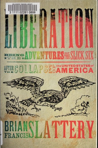 Brian Francis Slattery: Liberation (2008, Tor)