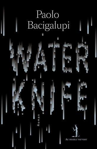 Paolo Bacigalupi: Water Knife (French language)