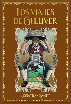 Jonathan Swift, Malvina G. Vogel, Pablo Marcos, Joshua Hanft: Los Viajes de Gulliver (Spanish language, 2020, Salvat)