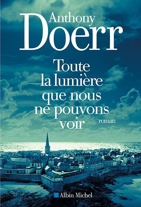 Anthony Doerr: Toute la lumière que nous ne pouvons voir (French language)