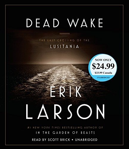 Erik Larson: Dead Wake (2017, Random House Audio)