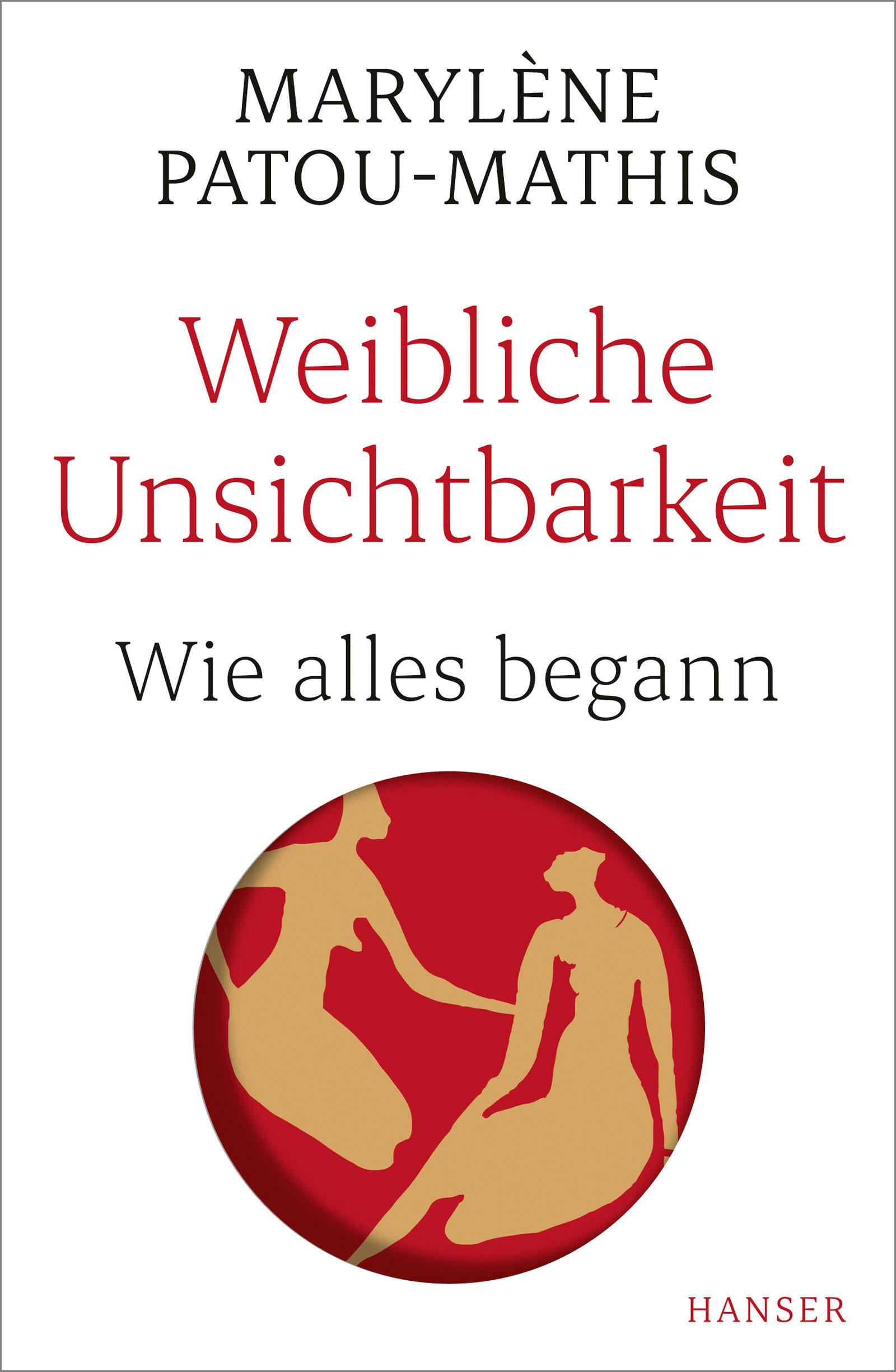 Marylène Patou-Mathis: Weibliche Unsichtbarkeit (Hardcover, German language, 2021, Hanser Verlag)