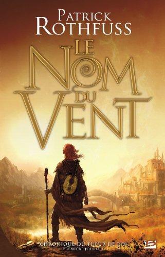 Patrick Rothfuss: Le nom du vent (French language)