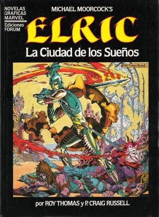 Michael Moorcock, P. Craig Russell, Roy Thomas: Elric: La ciudad de los sueños (Forum)