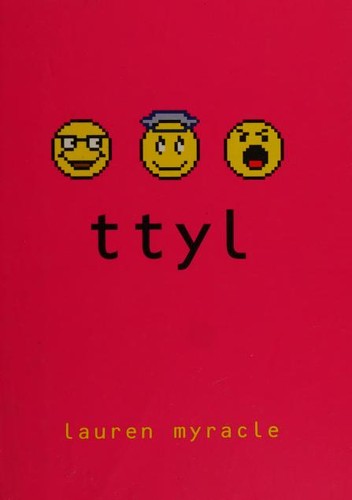 Lauren Myracle: Ttyl (2004, Amulet Books)