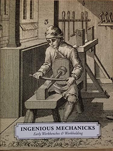 Christopher Schwarz: Ingenious Mechanicks (Hardcover, Lost Art Press)