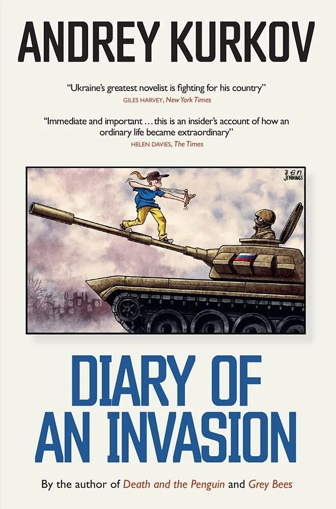 Andrey Kurkov: Diary of an Invasion (2022, Welbeck Publishing Group Ltd.)