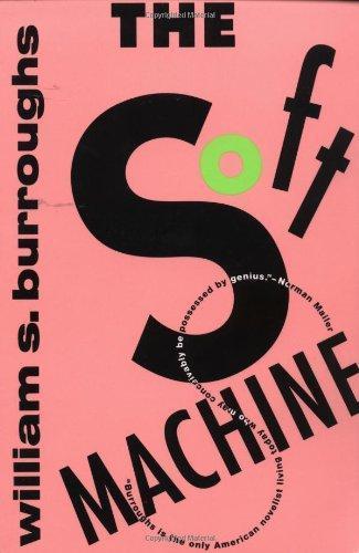 William S. Burroughs: The Soft Machine (The Nova Trilogy #1) (1994)