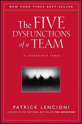 Patrick Lencioni: The Five Dysfunctions of a Team (Paperback, 2000, Aha)
