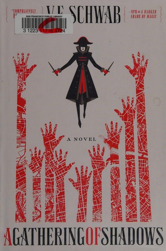 V. E. Schwab, V. E. Schwab, ve schwab: A Gathering of Shadows (2016, A Tom Doherty Associates Book)