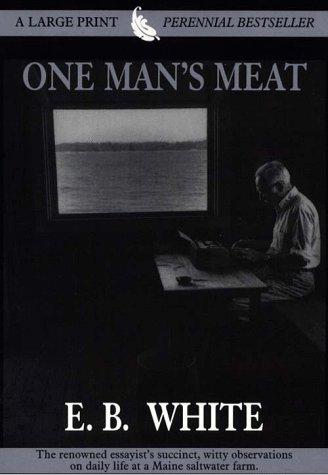 E. B. White: One man's meat (1997, G.K. Hall)